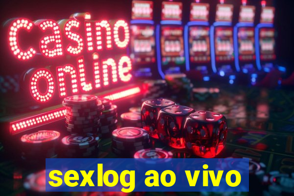 sexlog ao vivo